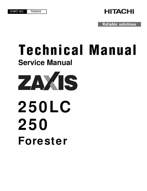 Hitachi Zaxis 250 and 250LC Foresters Service Manual (TM2045)