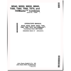 T550, T560, T660, T670, W540, W550, W650, W660 and HillMaster Combines (SN:110000-114999, Europe) Operators Manual (OMZ200830)