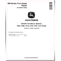 606C, 608C, 612C, 616C and 618C Corn Heads (SN. up to 785000) Repair Manual (TM100119)