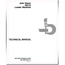 310 and JD310 Backhoe Loaders Technical Manual (TM1036)