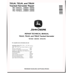 703JH, 753JH and 759JH Tracked Harvesters (SN:-220452) Repair Manual (TM10525)