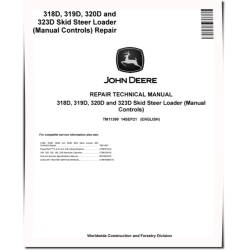 319D, 323D Compact Track Loaders, 318D and 320D Skid Steer Loaders Repair Manual (TM11399)