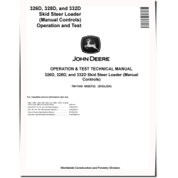 326D, 328D and 332D Skid Steer Loaders with Manual Controls Operation and Test Manual (TM11430)