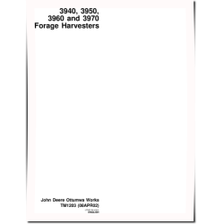 3940, 3950, 3960 and 3970 Forage Harvesters Technical Manual (TM1203)