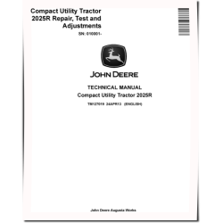 2025R Compact Utility Tractors (SN. from 010001) Operation, Tests and Repair Technical Manual (TM127019)