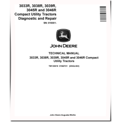 3033R, 3038R, 3039R, 3045R and 3046R Compact Utility Tractors Technical Manual (TM130619)