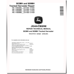 903MH and 909MH Tracked Harvesters (SN: C271505-317981; D271505-317981) Repair Manual (TM13377X19)