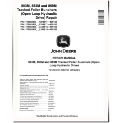 803M, 853M and 859M Tracked Feller Bunchers (Open Loop Hydraulic Drive) Repair Manual (TM14084X19)