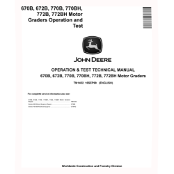670B, 672B, 770B, 770BH, 772B and 772BH Motor Graders Operation and Test Manual (TM1452)