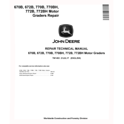 670B, 672B, 770B, 770BH, 772B and 772BH Motor Graders Repair Manual (TM1453)