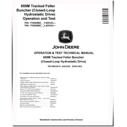 859M (Closed Loop Hydrostatic Drive) Tracked Feller Bunchers Operation and Test Manual (TM14563X019)