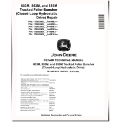 803M, 853M and 859M (Closed Loop Hydrostatic Drive) Tracked Feller Bunchers Repair Manual (TM14567X019)