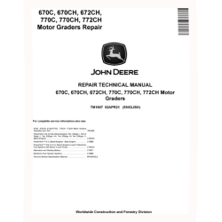 670C, 670CH, 672CH, 770C, 770CH and 772CH Motor Graders Repair Manual (TM1607)
