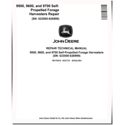 9500, 9600 and 9700 Self-Propelled Forage Harvesters (SN: 623000-626999) Repair Manual (TM170819)