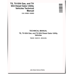 TH 6x4 Diesel, TH 6x4 Gas and TS 4x2 Gator Utility Vehicles (SN: 010001 - 160000) Technical Manual (TM2239)