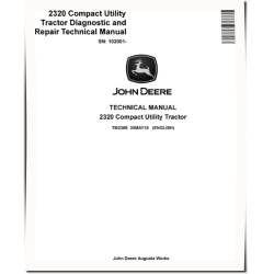 2320 (SN. from 102001) Compact Utility Tractors Diagnostic and Repair Technical Manual (TM2388)