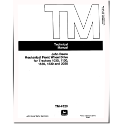 Tractor 1030, 1130, 1630, 1830 and 2030 Mechanical Front Wheel Drives Technical Manual (TM4326)