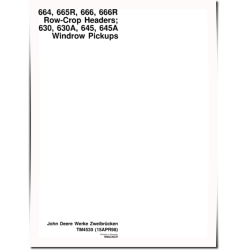 664, 665R, 666, 666R Row-Crop Heads, 630, 630A, 645 and 645A Windrow Pickups Technical Manual (TM4530)