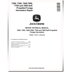 7200, 7300, 7400, 7500, 7700 and 7800 Self-Propelled Forage Harvesters Repair Manual (TM4668)