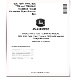 7200, 7300, 7400, 7500, 7700 and 7800 Self-Propelled Forage Harvesters Operation and Test Manual (TM4670)