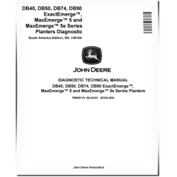 DB40, DB50, DB74 and DB90 ExactEmerge, MaxEmerge 5(E) Planters (South America) Diagnostic Manual (TM809119)
