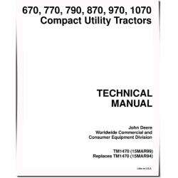 1070, 670, 770, 790, 870 and 970 Compact Utility Tractors Technical Manual (tm1470)