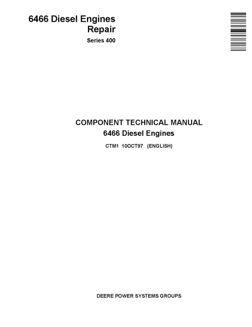 John Deere 6466 Series (400 Series) Diesel Engines Component Technical Manual (CTM1)