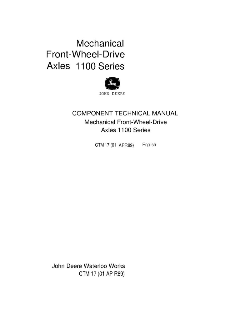 John Deere 1100 Series Front Wheel Drive Axles Component Technical Manual (CTM17) John Deere 1100 Series Front Wheel Drive Axles Component Technical Manual (CTM17)