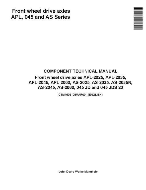 John Deere APL-2025, APL-2035, APL-2045, APL-2060, AS-2025, AS-2035, AS-2045, AS-2060 Front Wheel Drive Axles Technical Manual (CTM4509)