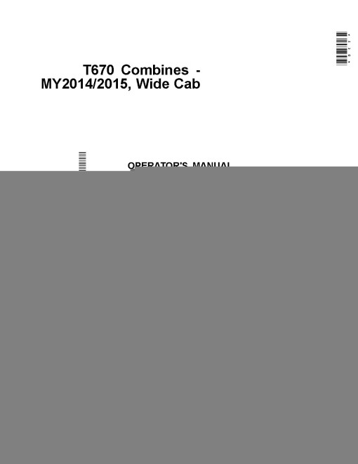 John Deere T670 wide Cab Combines (MY2014 - 2015) (North America) Operators Manual (OMHXE65500)