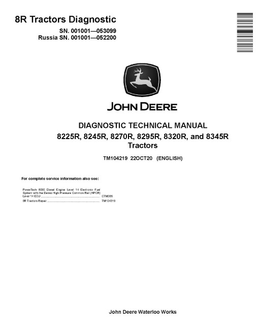 John Deere 8225R, 8245R, 8270R, 8295R, 8320R and 8345R Tractors (SN: 001001-053099) Diagnostic Manual (TM104219) John Deere 8225R, 8245R, 8270R, 8295R, 8320R and 8345R Tractors (SN: 001001-053099) Diagnostic Manual (TM104219)