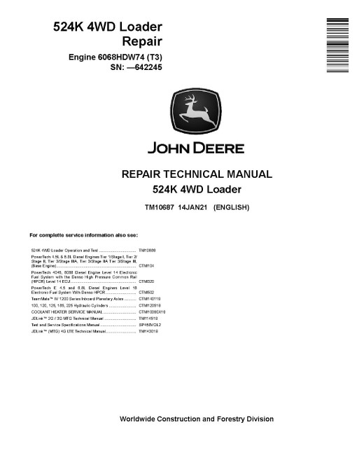 John Deere 524K (SN. before 642245) 4WD Loaders with Tier3 Engine 6068HDW74 Repair Manual (TM10687) John Deere 524K (SN. before 642245) 4WD Loaders with Tier3 Engine 6068HDW74 Repair Manual (TM10687)