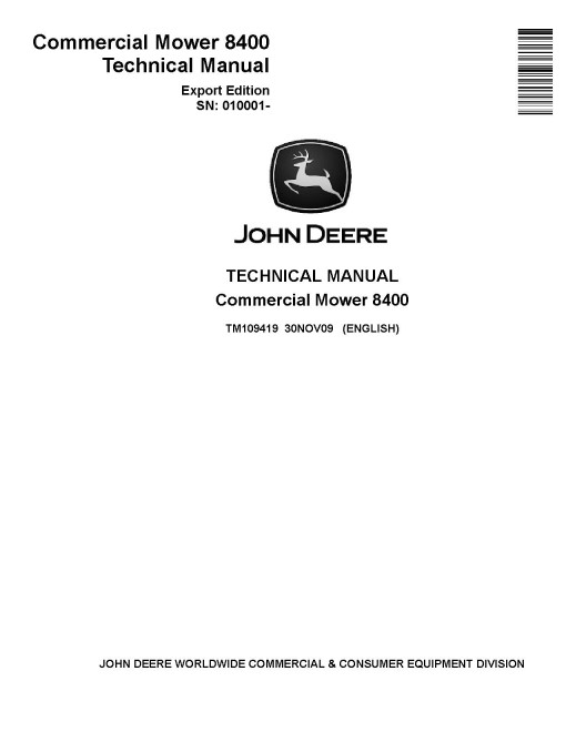 John Deere 8400 Commercial Mowers (SN. from 010001) Technical Manual (TM109419) John Deere 8400 Commercial Mowers (SN. from 010001) Technical Manual (TM109419)