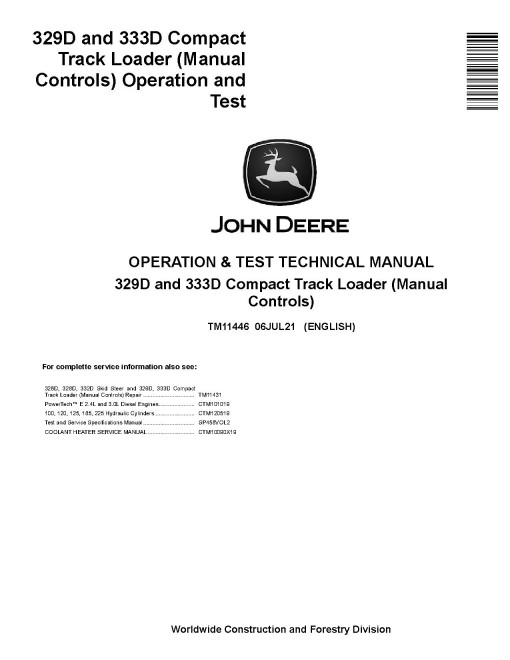 John Deere 329D and 333D Compact Track Loaders with Manual Controls Operation and Test Manual (TM11446) John Deere 329D and 333D Compact Track Loaders with Manual Controls Operation and Test Manual (TM11446)