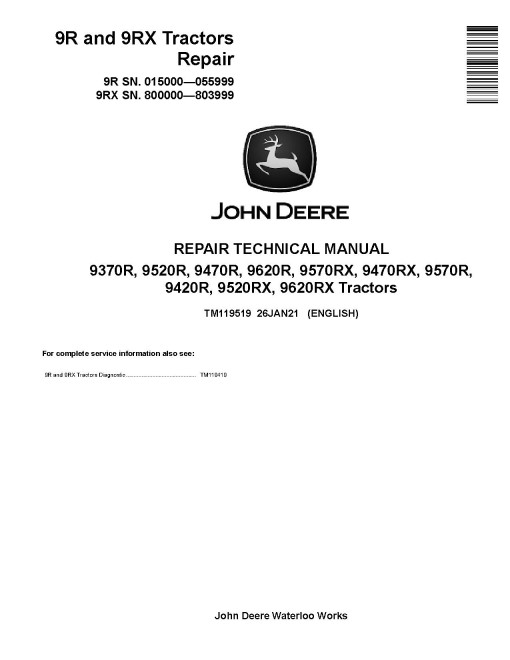 John Deere 9370R, 9420R, 9470R, 9520R, 9570R, 9620R Articulated Tractors, 9470RX, 9520RX, 9570RX and 9620RX Articulated Tracked Tractors Repair Manual (TM119519) John Deere 9370R, 9420R, 9470R, 9520R, 9570R, 9620R Articulated Tractors, 9470RX, 9520RX, 9570RX and 9620RX Articulated Tracked Tractors Repair Manual (TM119519)