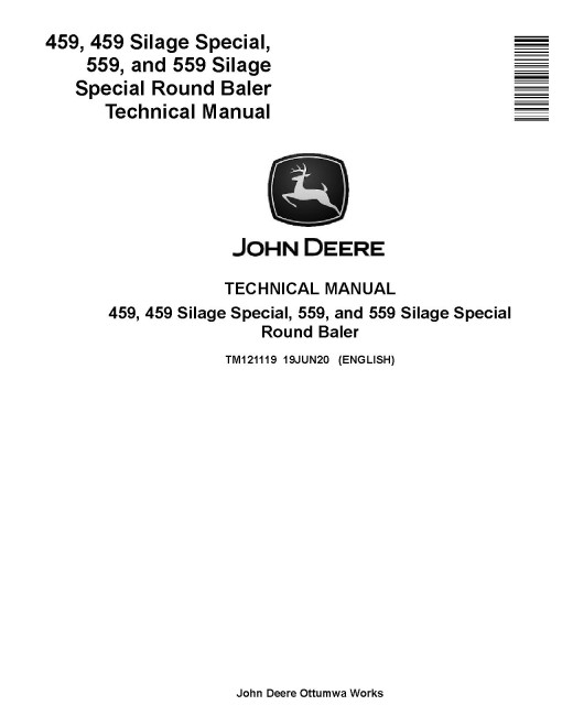 John Deere 459, 459 Silage Special, 559 and 559 Silage Special Round Balers Technical Manual (TM121119) John Deere 459, 459 Silage Special, 559 and 559 Silage Special Round Balers Technical Manual (TM121119)