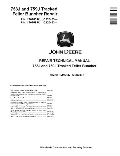 John Deere 753J and 759J Tracked Feller Bunchers (SN. from C220453) Repair Manual (TM12397) John Deere 753J and 759J Tracked Feller Bunchers (SN. from C220453) Repair Manual (TM12397)