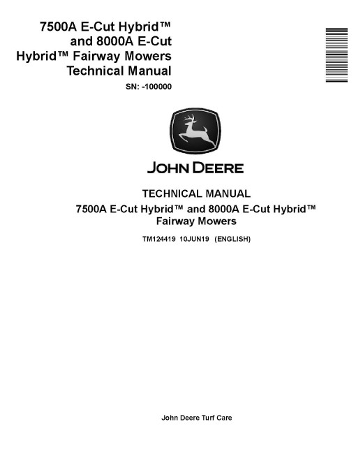 John Deere 7500A E-Cut Hybrid™ and 8000A E-Cut Hybrid™ Fairway Mowers (SN. up to 100000) Technical Manual (TM124419) John Deere 7500A E-Cut Hybrid™ and 8000A E-Cut Hybrid™ Fairway Mowers (SN. up to 100000) Technical Manual (TM124419)