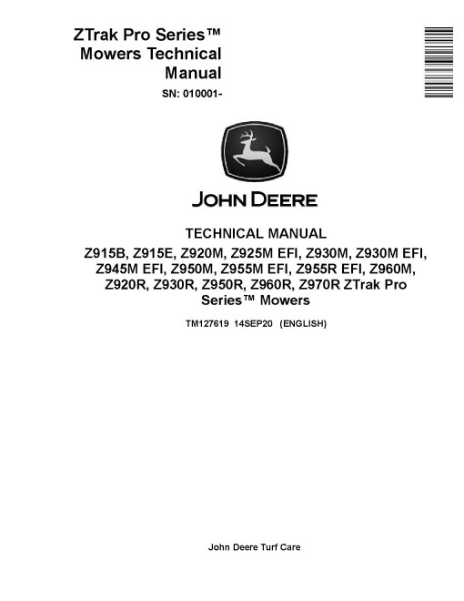 John Deere Z-Trak Pro Z915B/E, Z920M/R, Z925M EFI, Z930M/R EFI, Z945M EFI, Z950M/R, Z955M/R EFI, Z960M/R and Z970R Zero-Turn Mowers Technical Manual (TM127619) John Deere Z-Trak Pro Z915B/E, Z920M/R, Z925M EFI, Z930M/R EFI, Z945M EFI, Z950M/R, Z955M/R EFI, Z960M/R and Z970R Zero-Turn Mowers Technical Manual (TM127619)