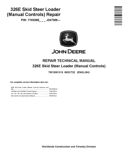 John Deere 326E Skid Steer Loaders with Manual Controls (SN. from J247388) Repair Manual (TM13091X19) John Deere 326E Skid Steer Loaders with Manual Controls (SN. from J247388) Repair Manual (TM13091X19)