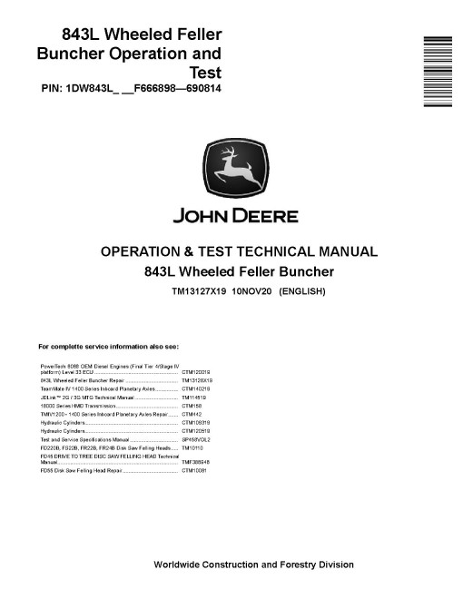 John Deere 843L (SN: F666898-690814) Wheeled Feller Bunchers Operation and Test Manual (TM13127X19) John Deere 843L (SN: F666898-690814) Wheeled Feller Bunchers Operation and Test Manual (TM13127X19)