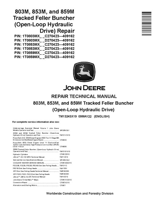 John Deere 803M, 853M and 859M (Open Loop Hydraulic Drive) Tracked Feller Bunchers Repair Manual (TM13243X19) John Deere 803M, 853M and 859M (Open Loop Hydraulic Drive) Tracked Feller Bunchers Repair Manual (TM13243X19)