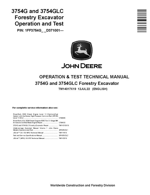 John Deere 3754G and 3754GLC Forestry Excavators (SN. from D371001) Operation and Test Manual (TM14017X19) John Deere 3754G and 3754GLC Forestry Excavators (SN. from D371001) Operation and Test Manual (TM14017X19)