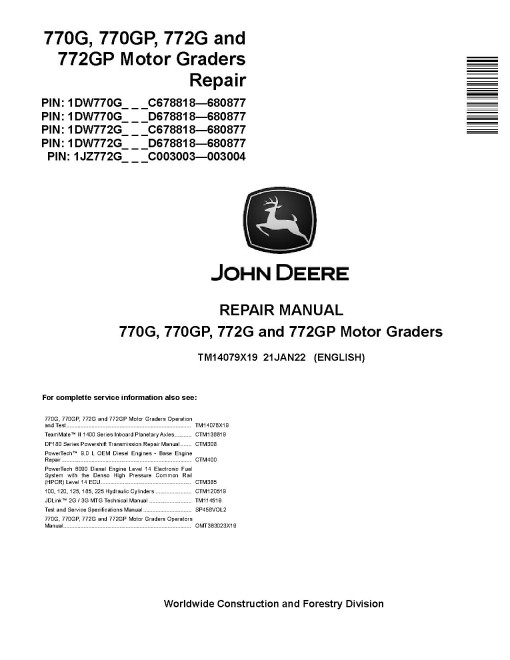 John Deere 770G, 770GP, 772G and 772GP Motor Graders (SN: C678818-680877, D678818-680877) Repair Manual (TM14079X19) John Deere 770G, 770GP, 772G and 772GP Motor Graders (SN: C678818-680877, D678818-680877) Repair Manual (TM14079X19)