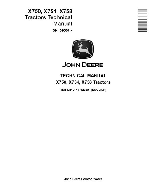 John Deere X750, X754 and X758 Lawn Tractors (SN. from 040001) Technical Manual (TM142419) John Deere X750, X754 and X758 Lawn Tractors (SN. from 040001) Technical Manual (TM142419)