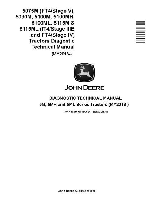 John Deere 5075M (FT4/S5) and 5090M, 5100M, 5100MH, 5100ML, 5115M, 5115ML (IT4/S3B, FT4/S4) Tractors Diagnostic Manual (TM143619) John Deere 5075M (FT4/S5) and 5090M, 5100M, 5100MH, 5100ML, 5115M, 5115ML (IT4/S3B, FT4/S4) Tractors Diagnostic Manual (TM143619)