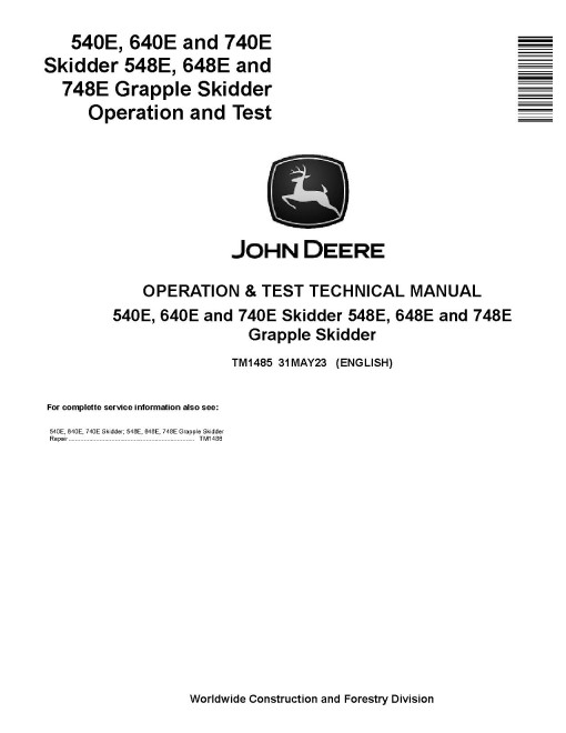 John Deere 540E, 640E, 740E Skidders, 548E, 648E and 748E Grapple Skidders Operation and Test Manual (TM1485) John Deere 540E, 640E, 740E Skidders, 548E, 648E and 748E Grapple Skidders Operation and Test Manual (TM1485)