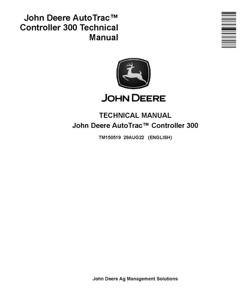 John Deere AutoTrac™ Controller 300 Technical Manual (TM150519) John Deere AutoTrac™ Controller 300 Technical Manual (TM150519)