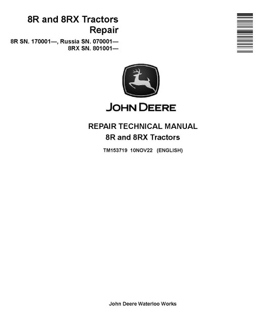 John Deere 8RX-310, 8RX-340, 8RX-370, 8RX-410 Tracked Tractors, 8R-230, 8R-2304, 8R-250, 8R-2704, 8R-280, 8R-3004, 8R-310, 8R-340, 8R-370 and 8R-410 Tractors Repair Manual (TM153719) John Deere 8RX-310, 8RX-340, 8RX-370, 8RX-410 Tracked Tractors, 8R-230, 8R-2304, 8R-250, 8R-2704, 8R-280, 8R-3004, 8R-310, 8R-340, 8R-370 and 8R-410 Tractors Repair Manual (TM153719)