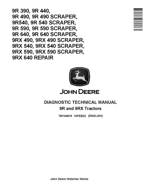 John Deere 9R390, 9R440, 9R490, 9R540, 9R590, 9R640 4WD Articulated Tractors, 9RX490, 9RX540, 9RX590 and 9RX640 Articulated Tracked Tractors (+SCRAPER) Operation and Test Manual (TM164819) John Deere 9R390, 9R440, 9R490, 9R540, 9R590, 9R640 4WD Articulated Tractors, 9RX490, 9RX540, 9RX590 and 9RX640 Articulated Tracked Tractors (+SCRAPER) Operation and Test Manual (TM164819)